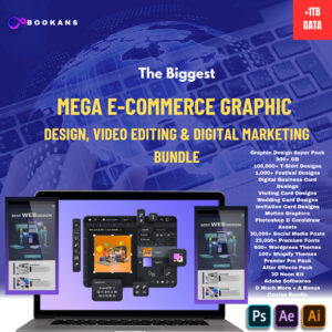 Ultimate Mega Bundle – E-Commerce, Graphic Design, Video Editing & Digital Marketing Resources