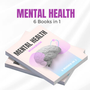 Mental Health Workbook (6 Books in 1): The Attachment Theory, Abandonment Anxiety, and More
